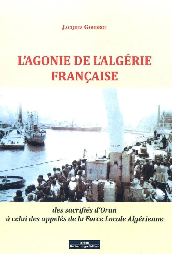 L'agonie de l'Algérie française : des sacrifiés d'Oran à celui des appelés de la force locale algérienne