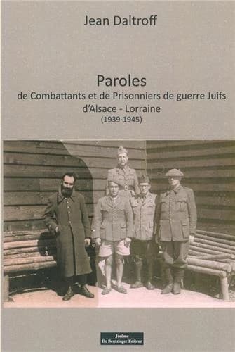 Paroles de combattants et prisonniers de guerre juifs d'Alsace-Lorraine (1939-1945)