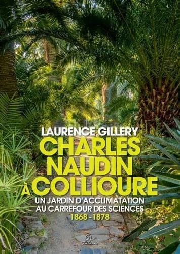 Charles Naudin à Collioure : un jardin d'acclimatation au carrefour des sciences, 1868-1878