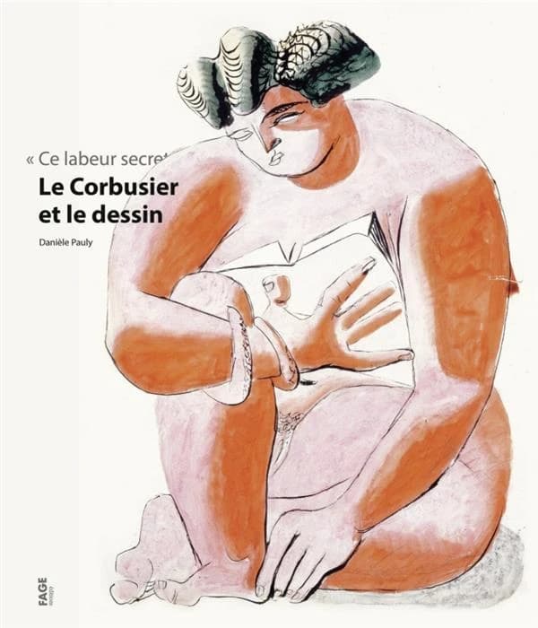 Le Corbusier et le dessin : ce labeur secret