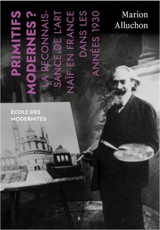 Primitifs modernes ? : définir l'art naïf en France dans les années 1930