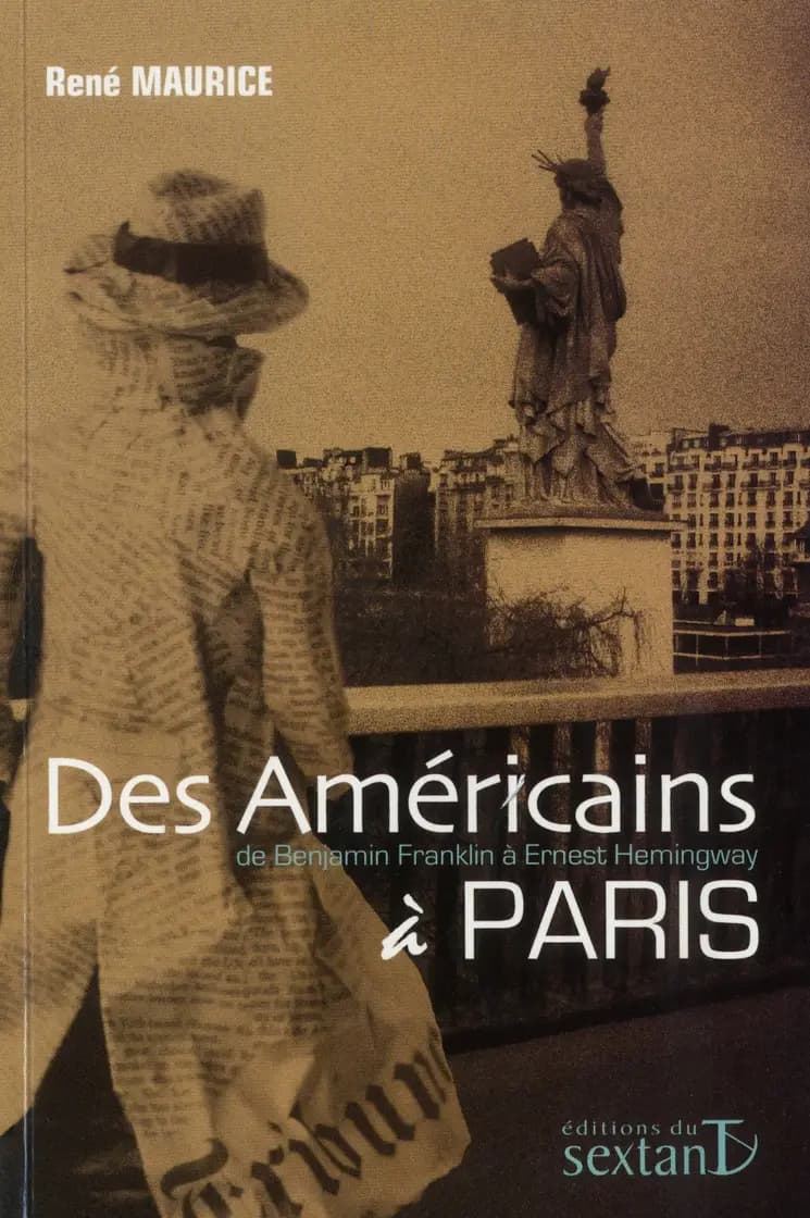 Des Américains à Paris : de Benjamin Franklin à Ernest Hemingway