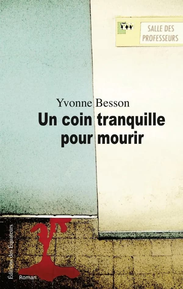 Un coin tranquille pour mourir : roman