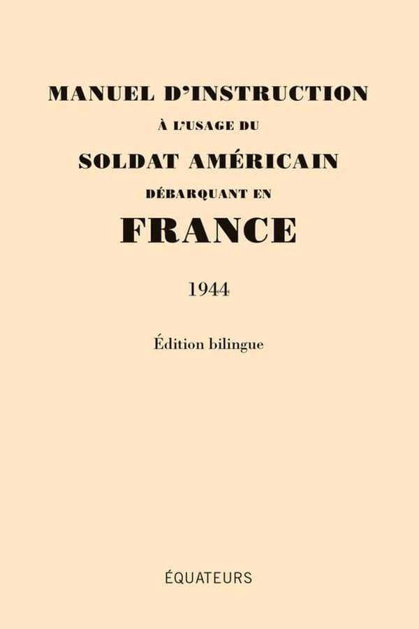 Manuel d'instruction à l'usage du soldat américain débarquant en France : 1944