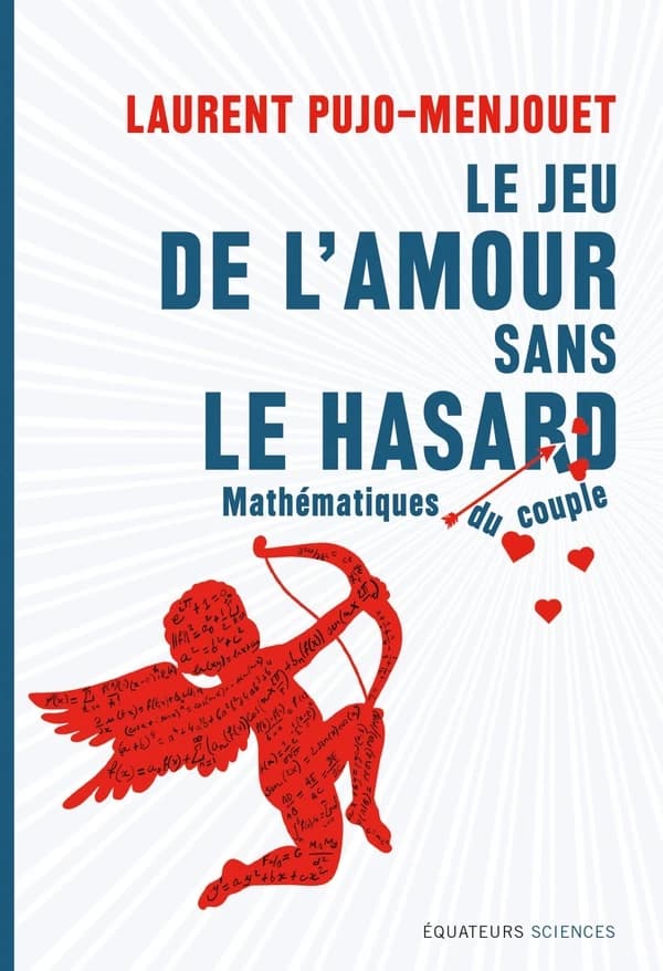Le jeu de l'amour sans le hasard : mathématiques du couple
