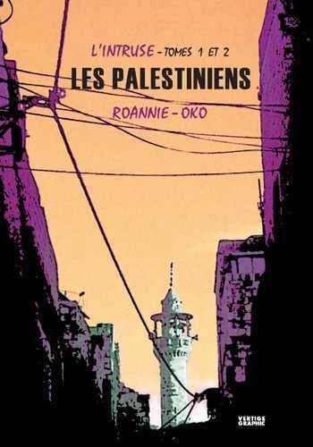 L'intruse Tome 1 et Tome 2 ; les Palestiniens