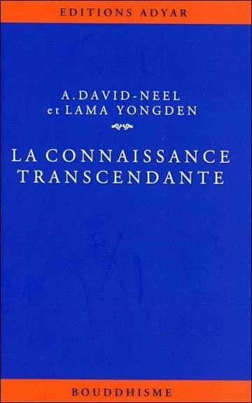 La Connaissance transcendante : d'après le texte et les commentaires tibétains