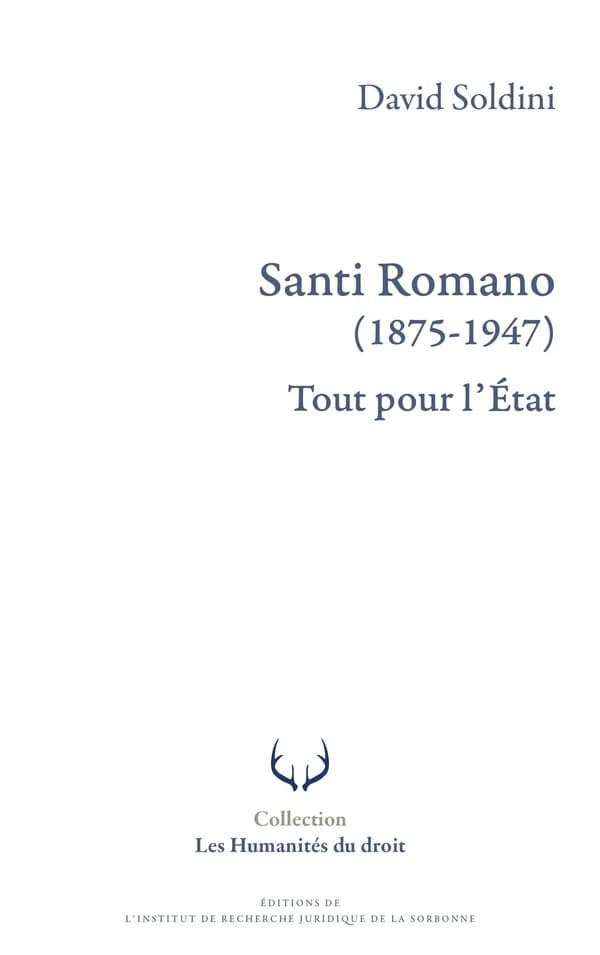 Santi Romano, 1875-1947 : tout pour l'État