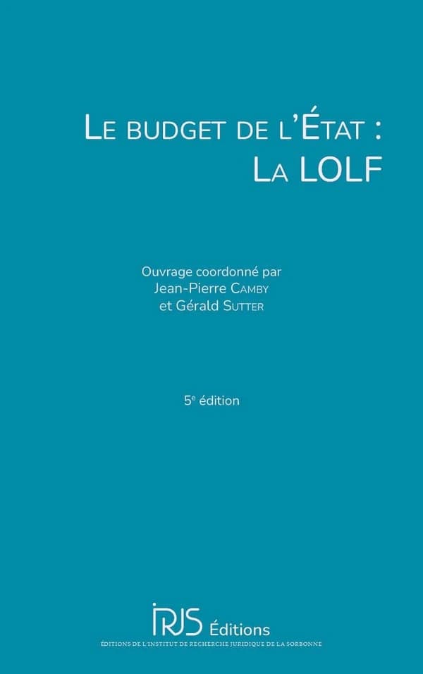 Le budget de l'État : la LOLF (5e éd. revue et augmentée)