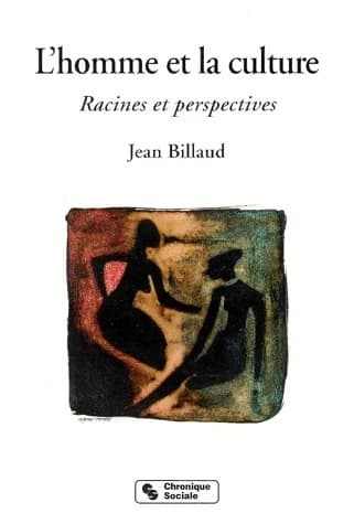L'homme et la culture : racines et perspectives