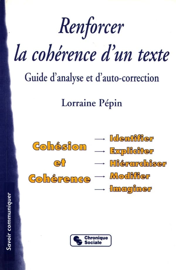 Renforcer la cohérence d'un texte : guide d'analyse et d'auto-correction