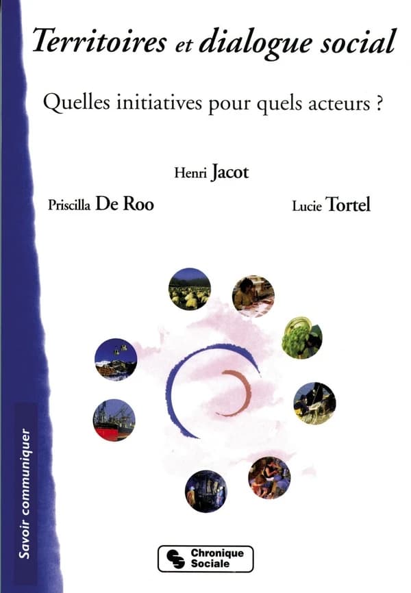 Territoires et dialogue social : quelles initiatives pour quels acteurs ?
