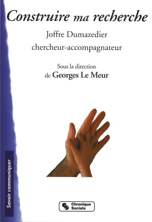 Construire ma recherche : Joffre Dumazedier chercheur-accompagnateur
