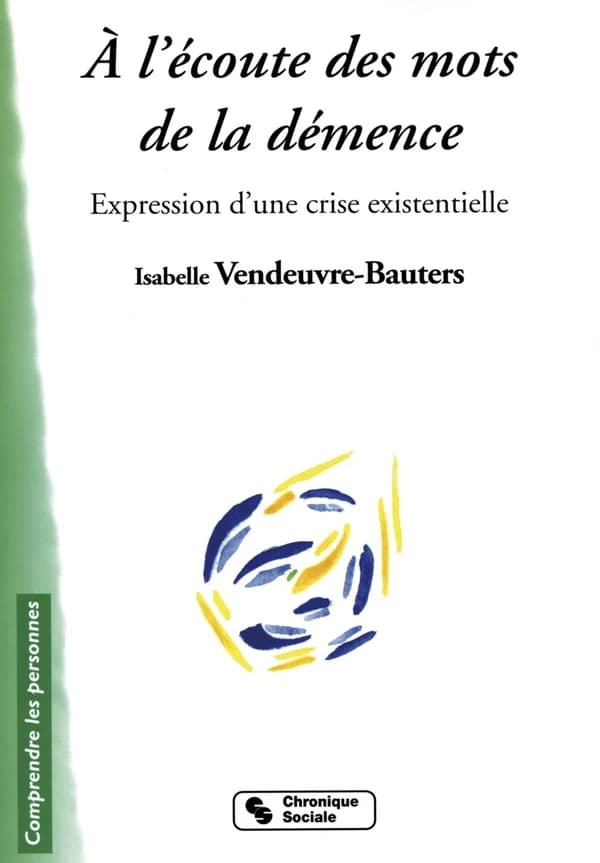 À l'écoute des mots de la démence : expression d'une crise existentielle