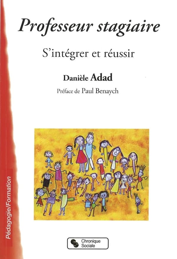 Professeur stagiaire : s'intégrer et réussir