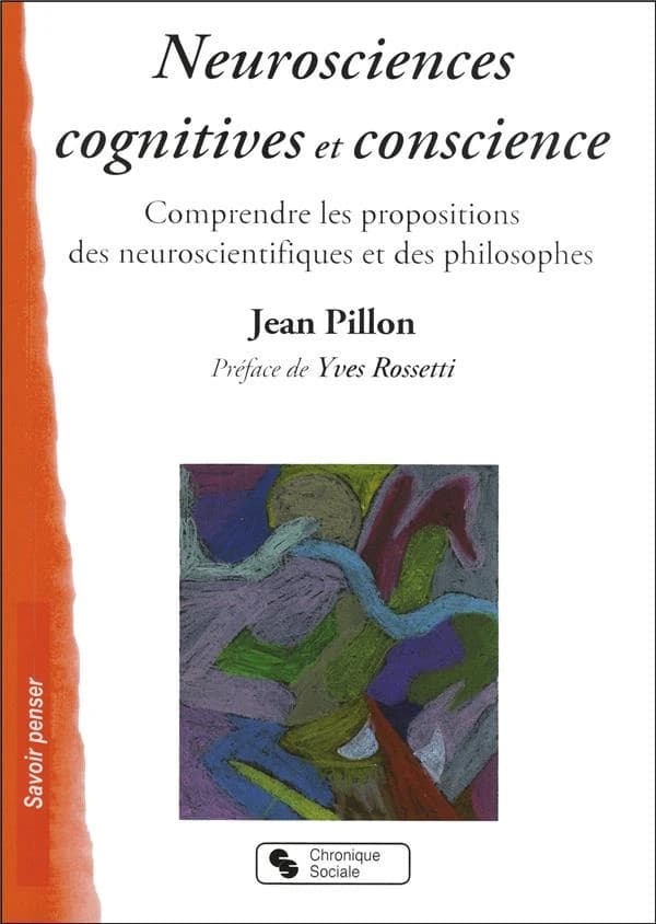 Neurosciences cognitives et conscience : comprendre les propositions des neuroscientifiques et des philosophes