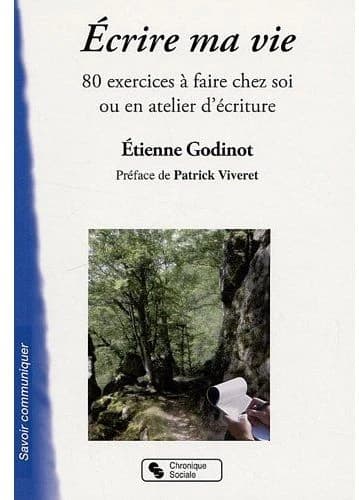 Écrire ma vie : 80 exercices à faire chez soi ou en atelier d'écriture