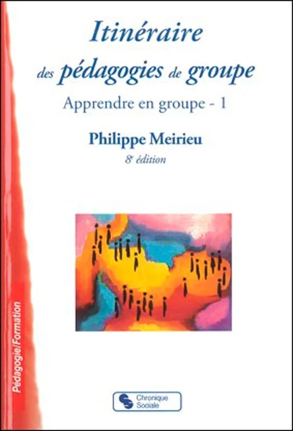 Apprendre en groupe (8e éd.) Philippe Meirieu