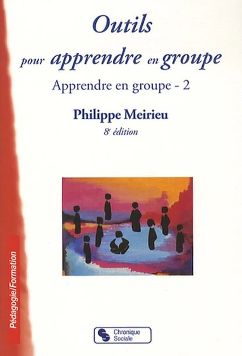 Apprendre en groupe (8e éd.) Philippe Meirieu