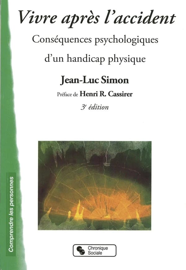 Vivre après l'accident : conséquences psychologiques d'un handicap physique (3e éd.) Jean-Luc Simon
