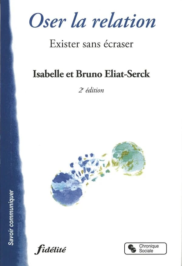 Oser la relation : exister sans écraser