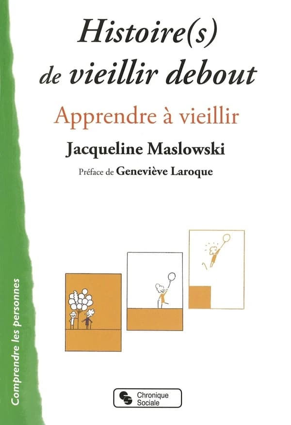 Histoire(s) de vieillir debout : apprendre à vieillir