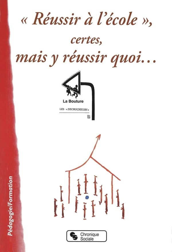 Réussir à l'école, certes, mais y réussir quoi : [colloque, 19-20 novembre 2010, Grenoble]
