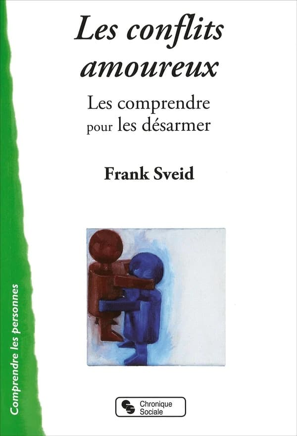 Les conflits amoureux : les comprendre pour les désarmer