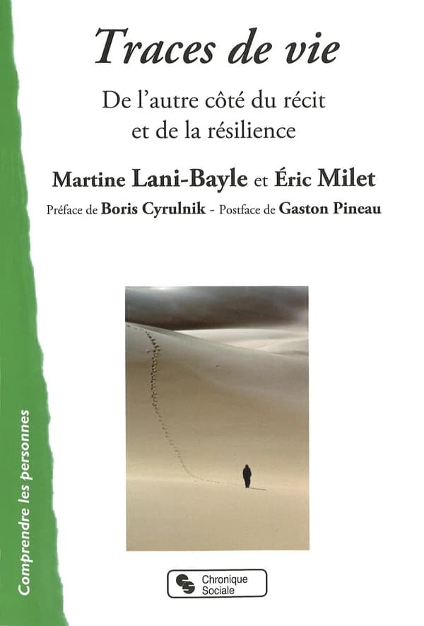 Traces de vie : de l'autre côté du récit et de la résilience