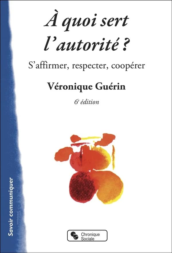 à quoi sert l'autorité ? ; s'affirmer, respecter, coopérer (5e édition)