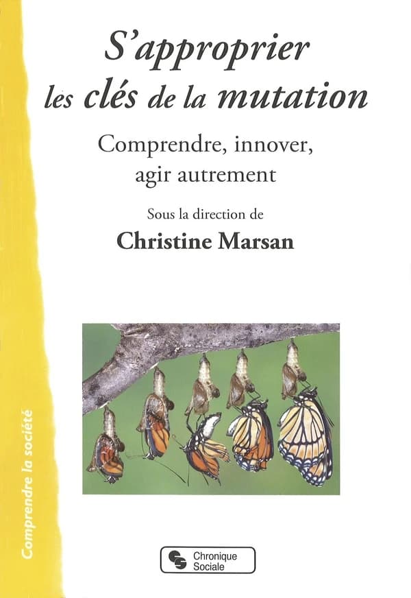 S'approprier les clés de la mutation : comprendre, innover, agir autrement