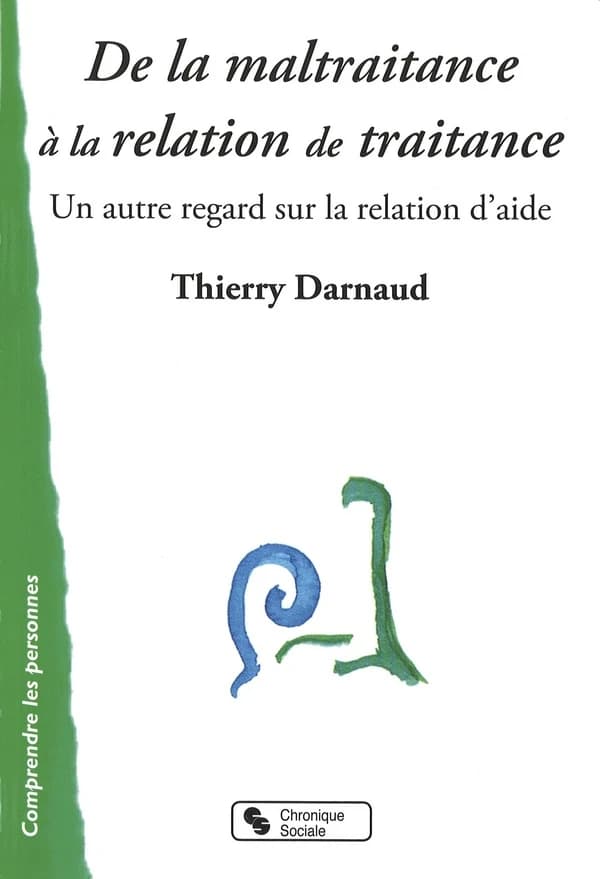 De la maltraitance à la relation de traitance : un autre regard sur la relation d'aide