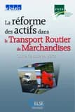 La réforme des actifs dans le transport routier de marchandises, TRM : guide de mise en place