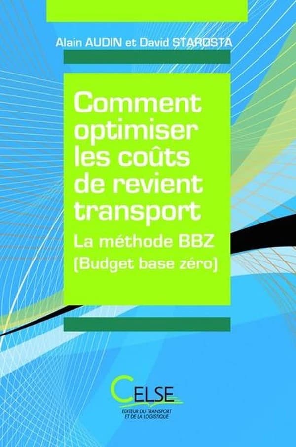 Comment optimiser les coûts de revient transport : la méthode BBZ (budget base zéro)