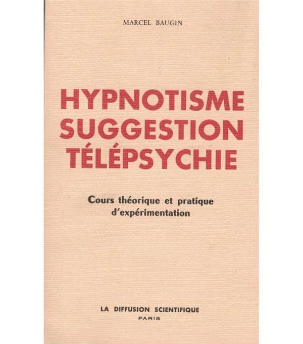 Hypnotisme, suggestion, télépsychie