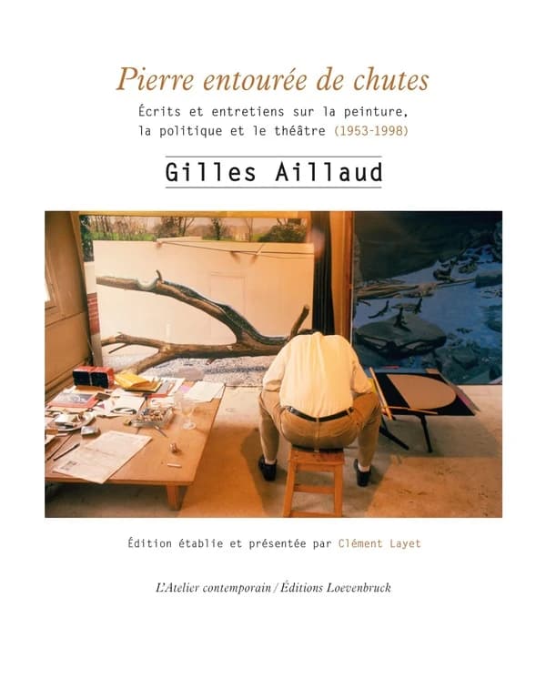 Pierre entourée de chutes : écrits et entretiens sur la peinture, la politique et le théâtre, 1953-1998
