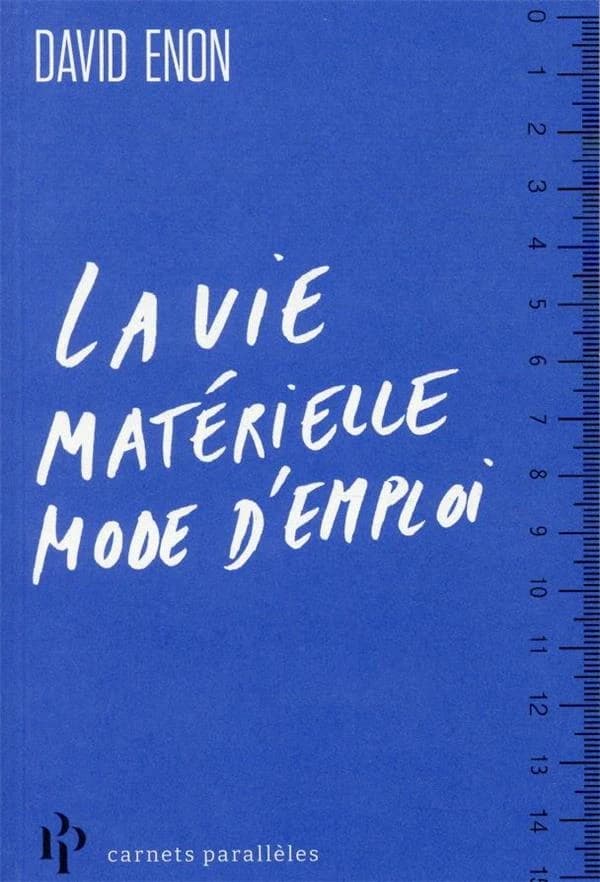 La vie matérielle mode d'emploi