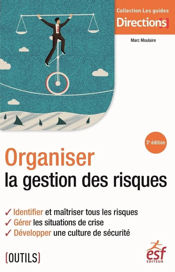 Organiser la gestion des risques (3e éd.) Marc Moulaire