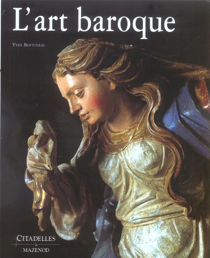 L'art baroque (Nouvelle éd. revue et augmentée) Yves Bottineau
