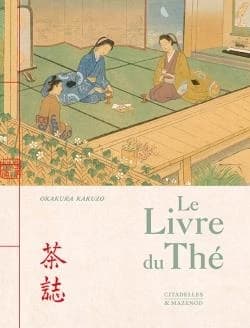 Le livre du thé ([Reproduction en fac-similé]) d'Okakura Kakuzo ; [traduit de l'anglais par Gabriel Mourey]