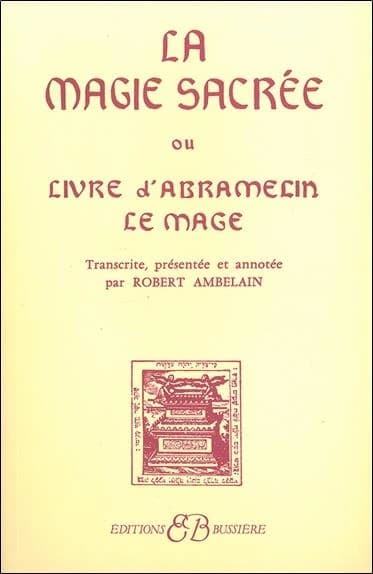 La magie sacrée ou livre d'Abramelin le magicien