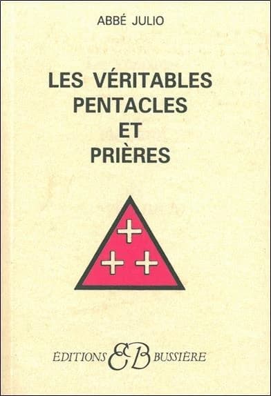 Les véritables pentacles et prières de l'Abbé Julio
