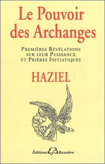 Le pouvoir des archanges : premières révélations sur leur puissance et prières initiatiques