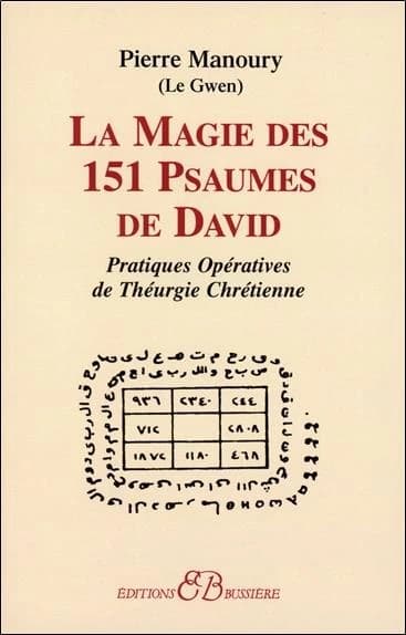 La magie des 151 Psaumes de David : pratiques opératives de théurgie chrétienne