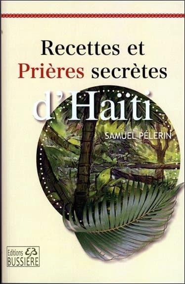 Recettes et prières secrètes d'Haïti
