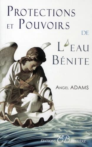 Protections et pouvoirs de l'eau bénite