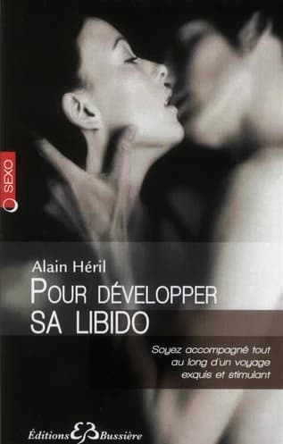 Pour développer sa libido : soyez accompagné tout au long d'un voyage exquis et stimulant