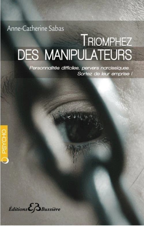 Triomphez des manipulateurs : du jeu de pouvoir au pouvoir du je
