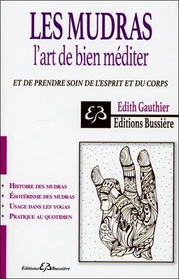 Les mudras, l'art de bien mediter ; prendre soin de l'esprit et du corps