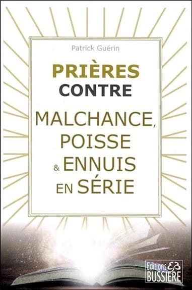 Prières contre malchance, poisse et ennuis en série